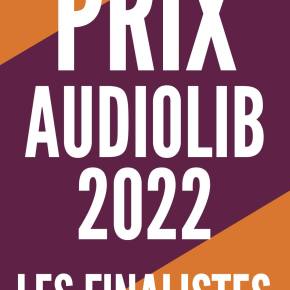 Prix Audiolib 2022 : Et les finalistes&nbsp;sont….