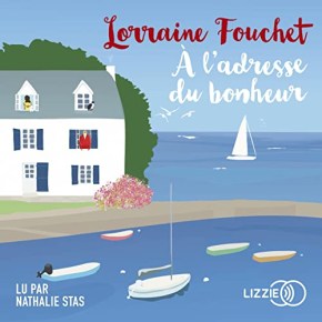 A l&rsquo;adresse du bonheur de Lorraine&nbsp;Fouchet