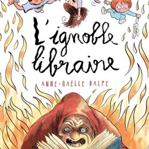 L&rsquo;Ignoble Libraire d&rsquo;Anne-Gaëlle Balpe