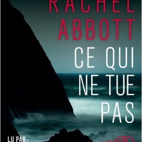 Ce qui ne tue pas de Rachel&nbsp;Abbott