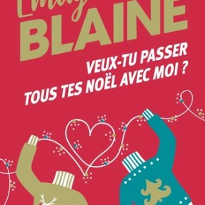 Veux-tu passer tous tes Noël avec moi ? d&rsquo;Emily&nbsp;Blaine