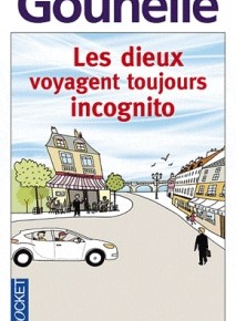 Les Dieux voyagent toujours incognito de Laurent&nbsp;Gounelle