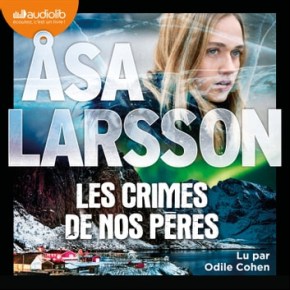 Les Crimes de nos pères d&rsquo;Asa&nbsp;Larsson
