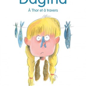 Dagfrid – 2. A Thor et à travers d&rsquo;Agnès Mathieu-Daudé et Olivier&nbsp;Tallec