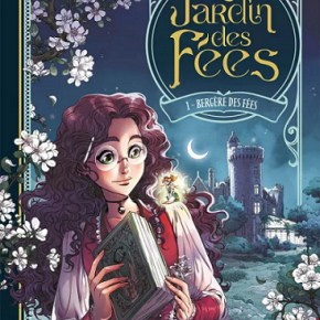 Le Jardin des fées – 1. Bergère des fées d&rsquo;Audrey Alwett et Nora&nbsp;Moretti