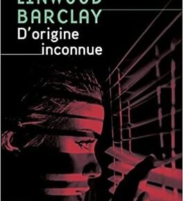 D&rsquo;origine inconnue de Linwood&nbsp;Barclay