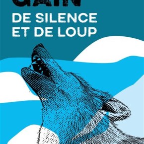 De silence et de loup de Patrice&nbsp;Gain