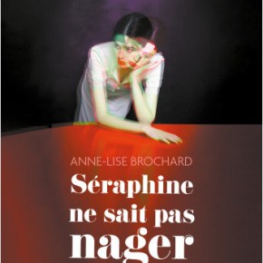Séraphine ne sait pas nager d&rsquo;Anne-Lise Brochard