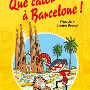 Les enquêtes de Mirette : Qué calor à Barcelone ! de Fanny&nbsp;Joly