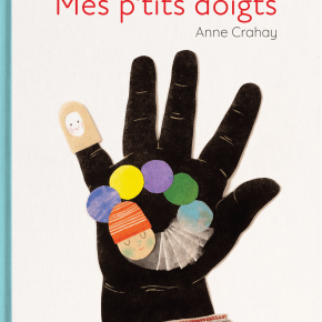 Mes p&rsquo;tits doigts d&rsquo;Anne&nbsp;Crahay