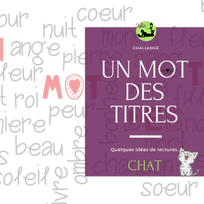 Challenge Un mot, des titres : suggestions de lecture (session 85 :&nbsp;CHAT)