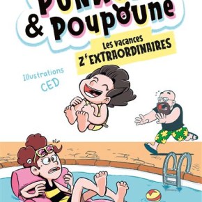 Punkette et Poupoune – 3. Les Vacances z&rsquo;extraordinaires de Benoît Minville et&nbsp;Ced