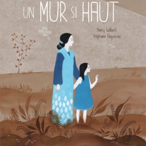 Un mur si haut de Nancy Guilbert et Stéphanie&nbsp;Augusseau