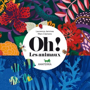 Oh ! Les animaux de Laurence Jammes et Marc&nbsp;Clamens