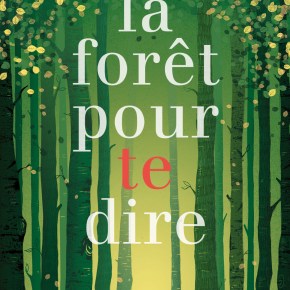 La Forêt pour te dire de Martine&nbsp;Pouchain