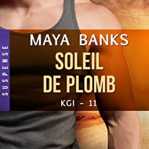KGI – 11. Soleil de plomb de Maya&nbsp;Banks
