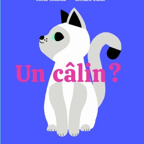 Un câlin ? d&rsquo;Olivia Cosneau et Bernard&nbsp;Duisit