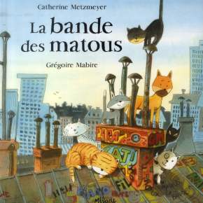 La Bande des matous de Catherine&nbsp;Metzmeyer