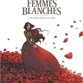 Mille Femmes blanches – 1. Un train pour la gloire de&nbsp;Lylian