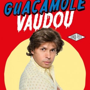 Guacamole vaudou d&rsquo;Eric Judor et&nbsp;Fabcaro