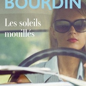 Les Soleils mouillés de Françoise&nbsp;Bourdin