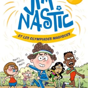 Jim Nastic et les Olympiades magiques de Claire&nbsp;Renaud