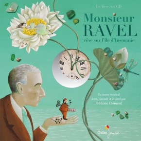Monsieur Ravel rêve sur l&rsquo;île d&rsquo;Insomnie de Frédéric&nbsp;Clément
