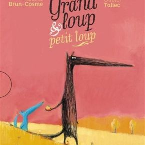 Grand Loup et Petit Loup de Nadine Brun-Cosme et Olivier&nbsp;Tallec