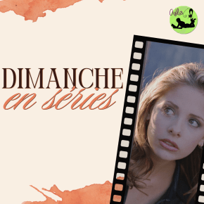 Dimanche en séries&nbsp;#196