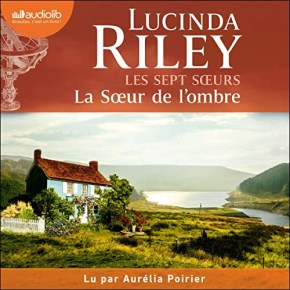 Les Sept Sœurs – 3. La Sœur de l&rsquo;ombre de Lucinda&nbsp;Riley