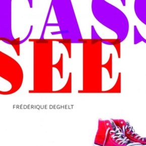 Cassée de Frédérique&nbsp;Deghelt