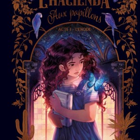 L&rsquo;Hacienda aux papillons – 1. L&rsquo;Exode de Charlotte Girard et Jean-Marie&nbsp;Omont