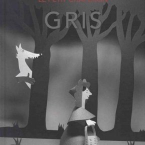 Le Petit Chaperon gris de Bruno&nbsp;Heitz