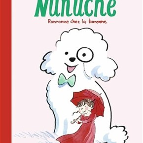 Nunuche : Ronronne chez la baronne de Guillaume&nbsp;Bianco