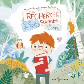 La Recherche très très très savante de Léon de Bernadette&nbsp;Renaud