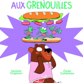 Le Sandwich aux grenouilles de Danielle&nbsp;Chaperon