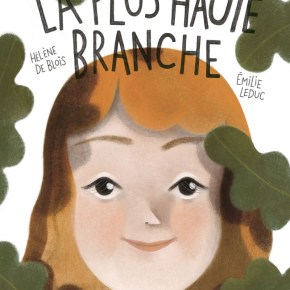 La plus haute branche d&rsquo;Hélène De Blois et Emilie&nbsp;Leduc