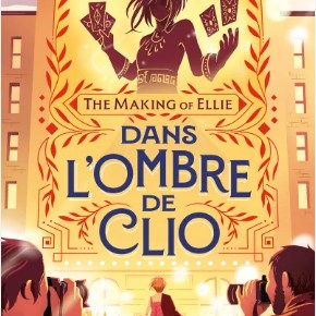 The making of Ellie : Dans l&rsquo;ombre de Clio de Charlotte&nbsp;Razon
