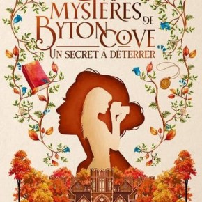 Les Mystères de Byton Cove : Un secret à déterrer de Laëtitia&nbsp;Sivi