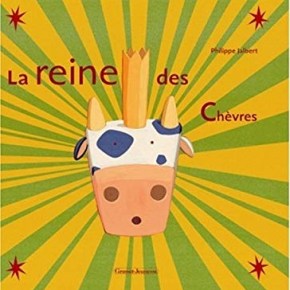 La Reine des chèvres de Philippe&nbsp;Jalbert