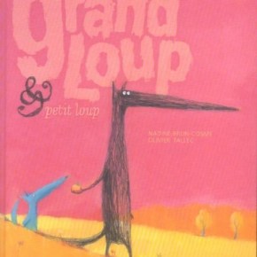 Grand Loup et Petit Loup de Nadine Brun-Cosme et Olivier&nbsp;Tallec