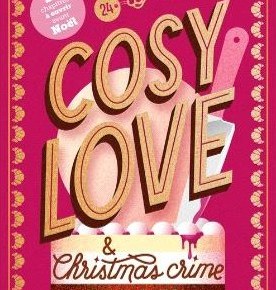 Cosy love & Christmas crime d&rsquo;Anouk&nbsp;Filippini