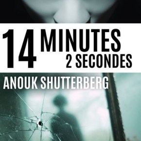 14 minutes 2 secondes d&rsquo;Anouk&nbsp;Shutterberg