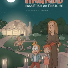 Hagard, enquêteur de l&rsquo;histoire – 3. Les Secrets de&nbsp;l&rsquo;Oppidum
