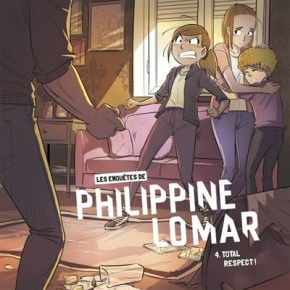 Les En quêtes de Philippine Lomar – 4. Total respect ! de Dominique Zay et Greg&nbsp;Blondin