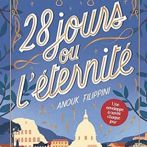 28 jours ou l&rsquo;éternité d&rsquo;Anouk&nbsp;Filippini