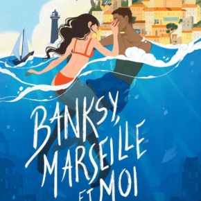 Banksy, Marseille et moi de Elise&nbsp;Fontenaille
