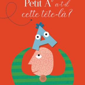 Pourquoi Petit A a cette tête-là ? de Sophie&nbsp;Puls