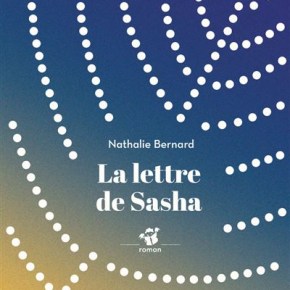 La Lettre de Sasha de Nathalie&nbsp;Bernard