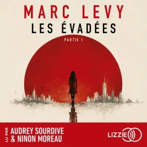 Les Evadées – 1 de Marc&nbsp;Lévy